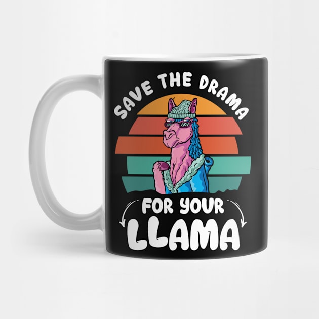 Save The Drama For Your Llama Funny Llama Owner by YouareweirdIlikeyou